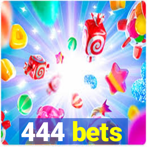 444 bets